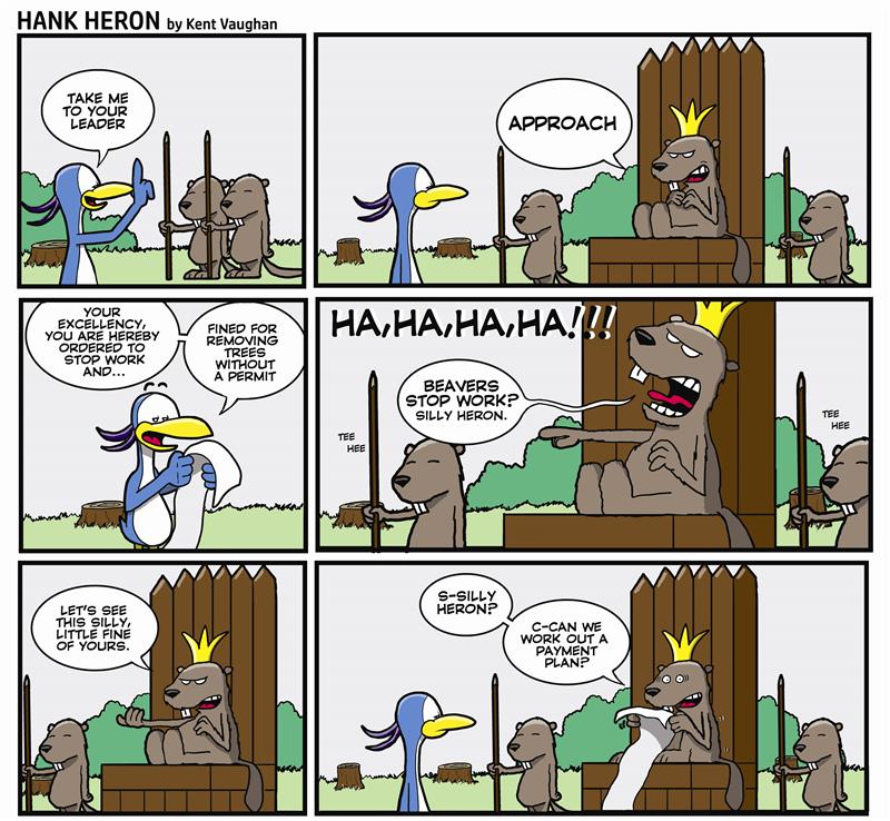 Hank Heron Comic: Hank requests to be taken to the leader of the beavers to discuss their removal of trees without proper permits. In the last panel, the beaver leader reviews the document and asks to work out a payment plan.